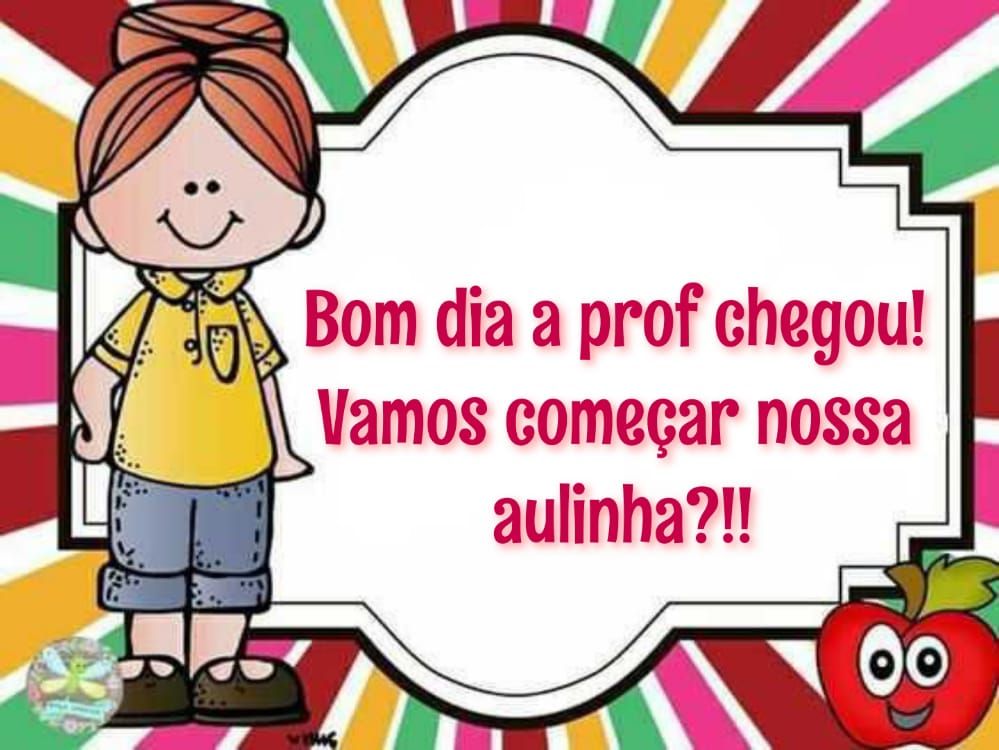A prof chegou bom dia alunos imagens