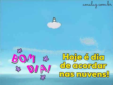 Hoje é dia de acorda nas nuvens bom dia gifs