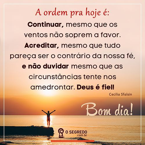 A ordem pra hoje é acreditar que tudo vai dar certo!