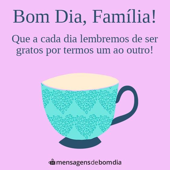 Bom dia familia