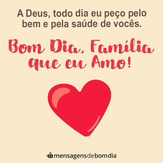 Mensagens de bom dia para familia e amigos