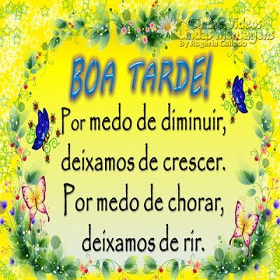 Boa tarde a todos, não tenha medo seja corajoso