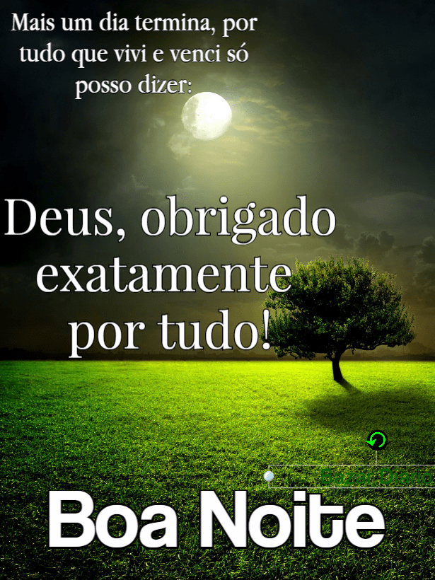 Boa noite! Seja grato por tudo!