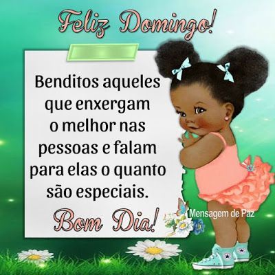 Feliz domingo! Benditos aqueles que enxergam o melhor nas pessoas