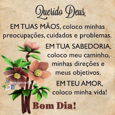 Bom dia e sabedoria para trilhar o caminho certo.