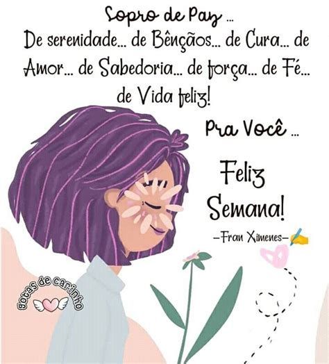 Feliz semana, sopro de paz e vida feliz
