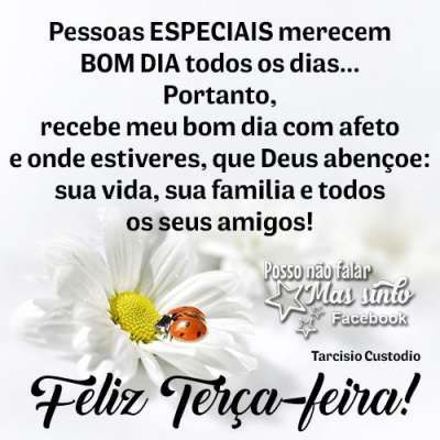 Bom dia, feliz terça pessoas especiais