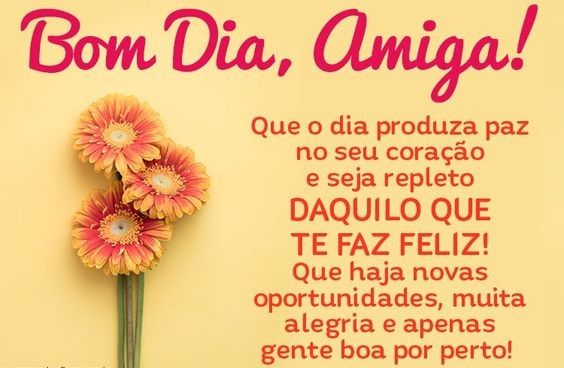 Que o dia produza paz no seu coração, bom dia amiga!