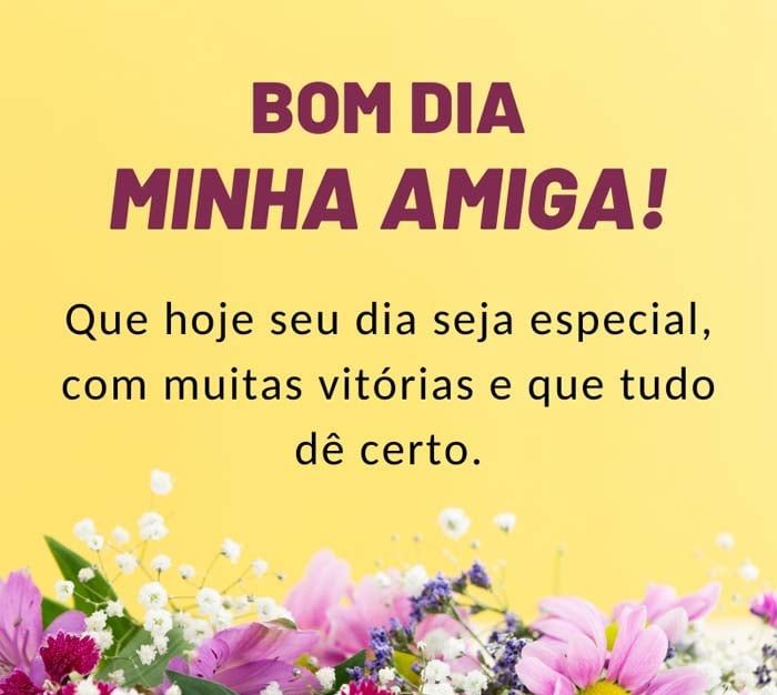 Bom dia especial para minha amiga