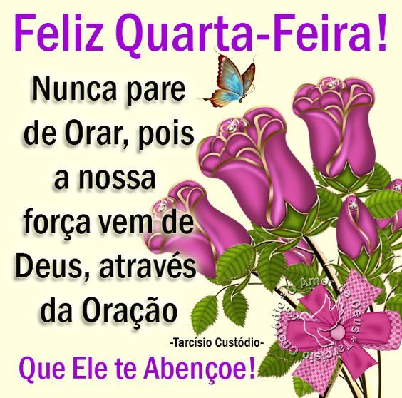 Feliz quarta-feira, nunca pare de orar