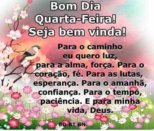 Bom dia quarta feira seja bem vinda.