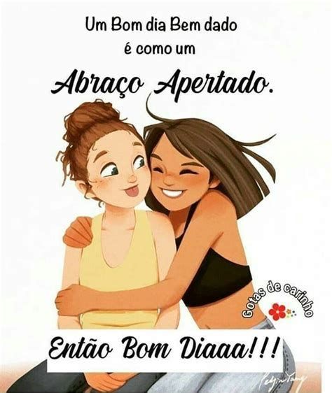 Abraço apertado e um bom dia amiga