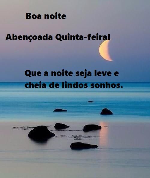 Boa noite a todos tenha uma linda quinta feira de sono