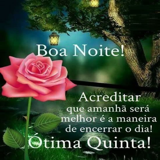 Boa noite feliz quinta feira maravilhosa e abençoada.