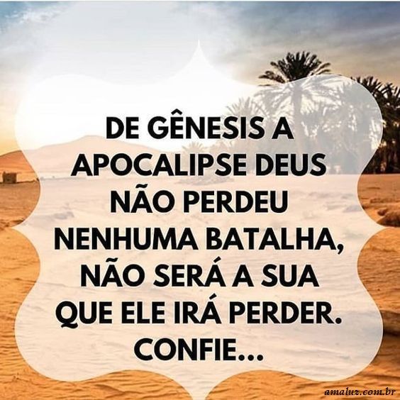 Deus não perdeu nem uma batalha não e a sua que ele ira perde