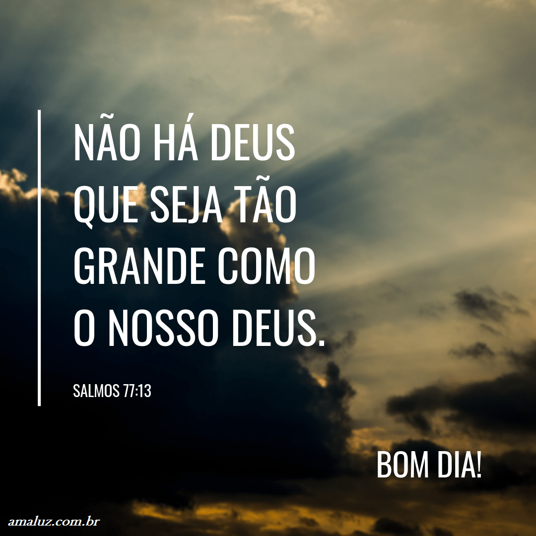 Não a Deus maior que o nosso mensagem de hoje