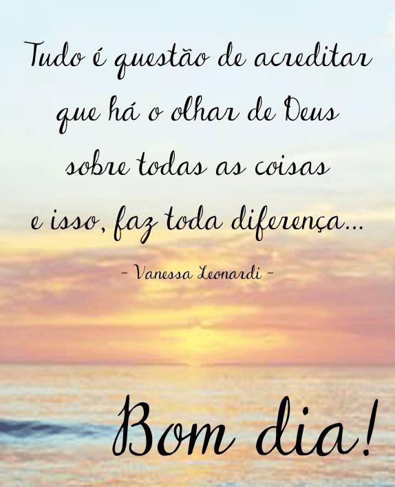 acredita isso faz toda diferença bom dia