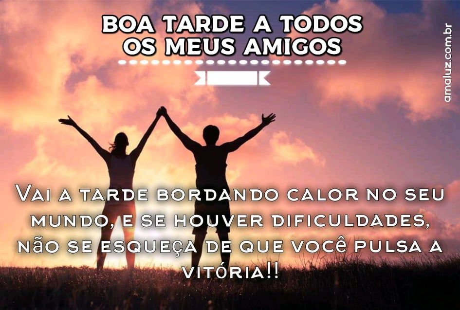boa tarde a todos os meus amigos