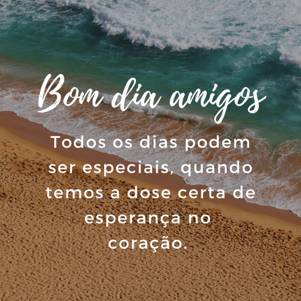 bom dia amigos especiais do whatsapp