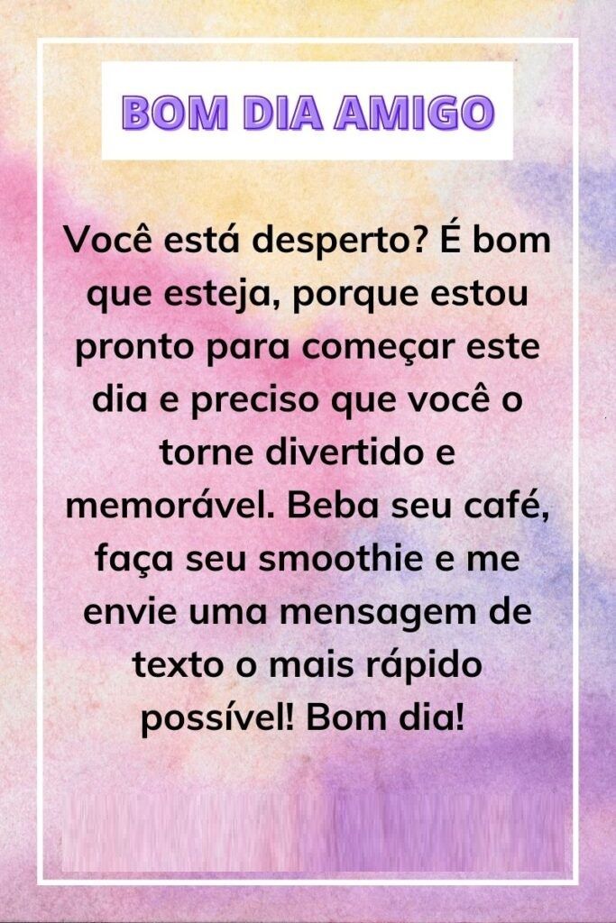 um bom dia amigo divertido e memorável