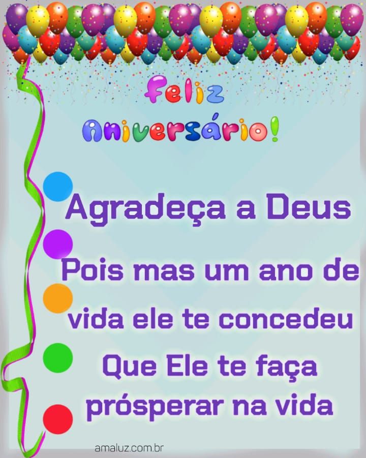 Agradeça a Deus pois mas um ano de vida Ele te deu feliz aniversário