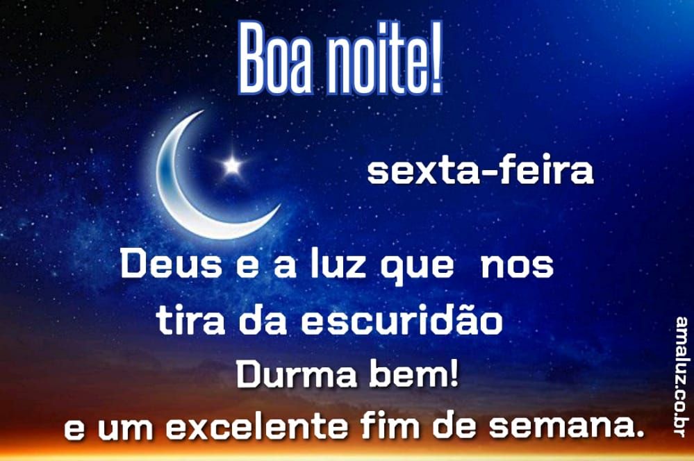 Boa noite feliz sexta feira que Deus abençoe seu final de semana
