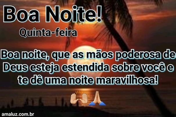 Boa noite que Deus te guarde e te proteja