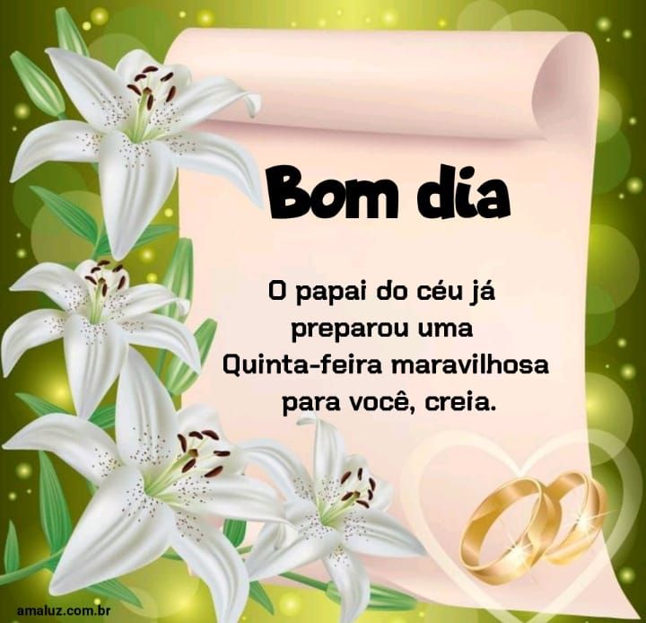 Bom dia Deus preparou uma quinta feira maravilhosa para você