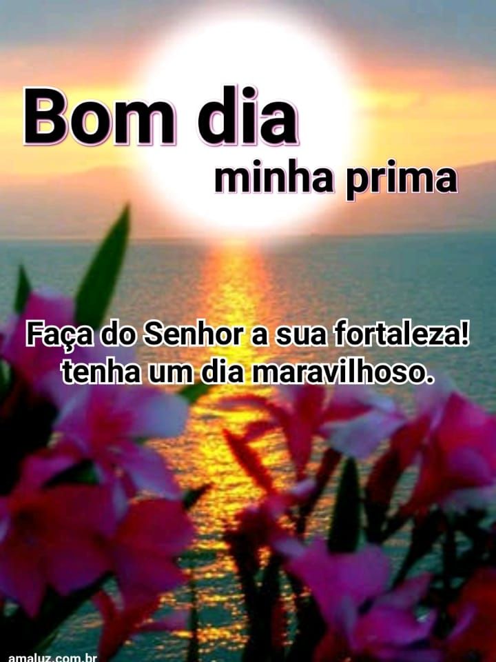 Bom dia faça do senhor sua fortaleza