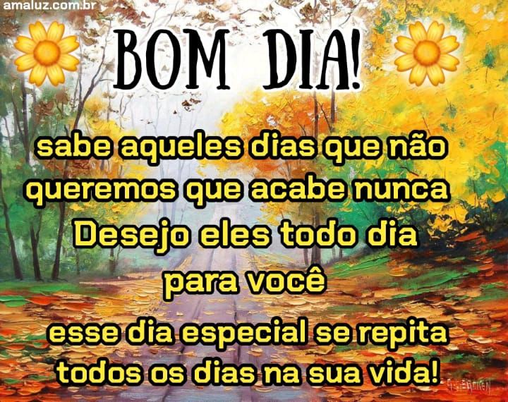 Bom dia minha querida prima que seu dia seja repleto de coisas boas