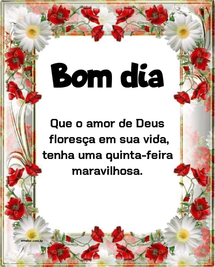 Bom dia tenha uma quinta feira maravilhosa