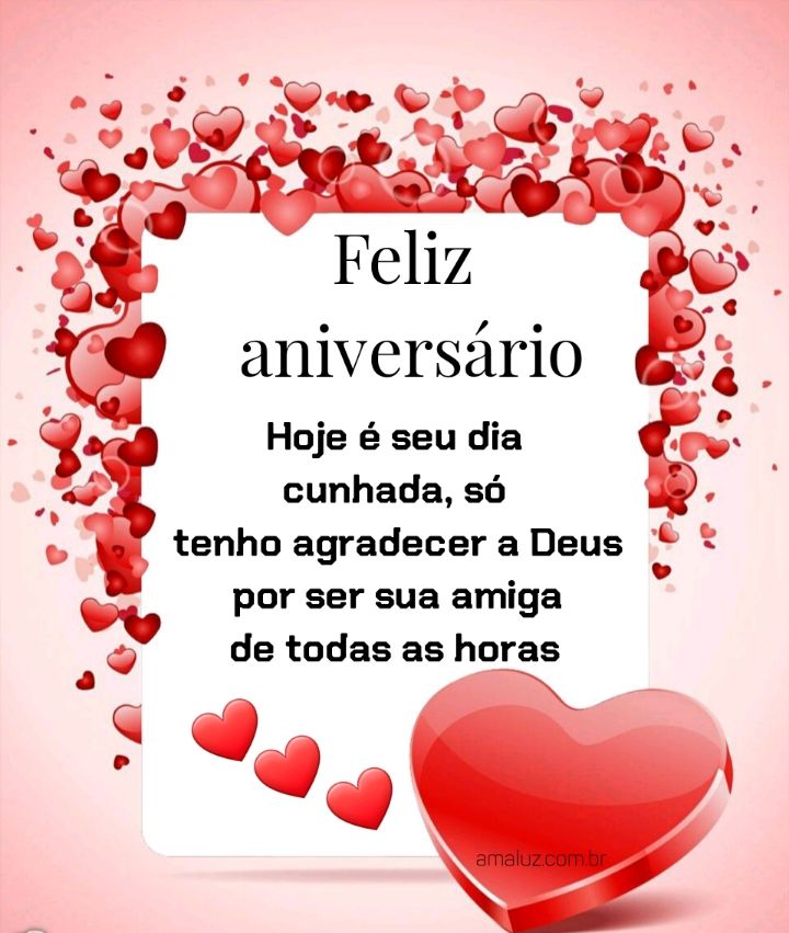 Feliz aniversário cunhada amo você adoro ser sua amiga.