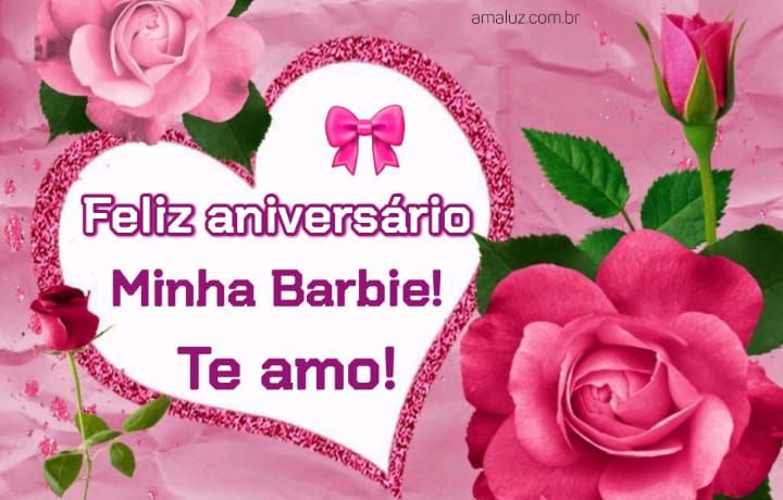 Feliz aniversário minha barbie.