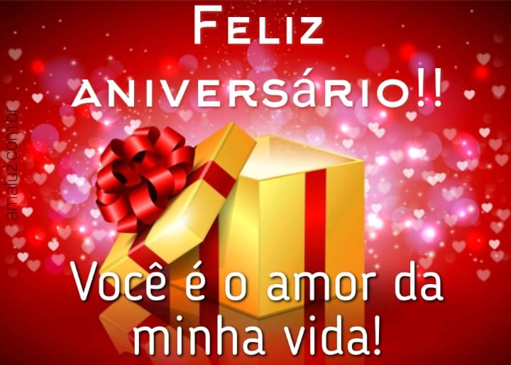 Feliz aniversário você e o amor da minha vida