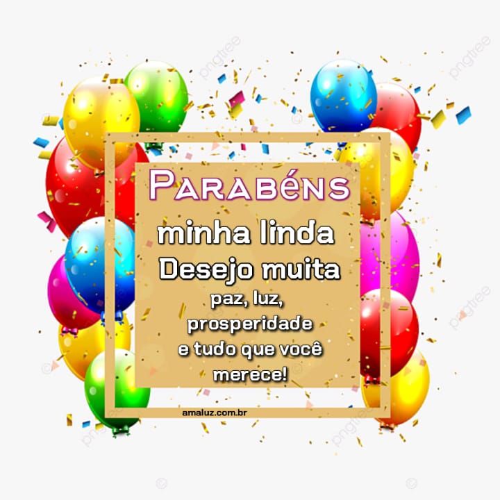 Parabéns minha linda desejo tudo de bom você merece