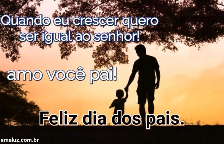 Quando crescer quero ser igual a você feliz dia dos pais.