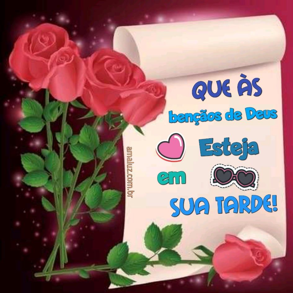Que as benção de Deus esteja em sua tarde whatsapp