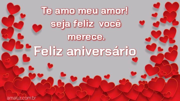 Te amo meu amor feliz aniversário