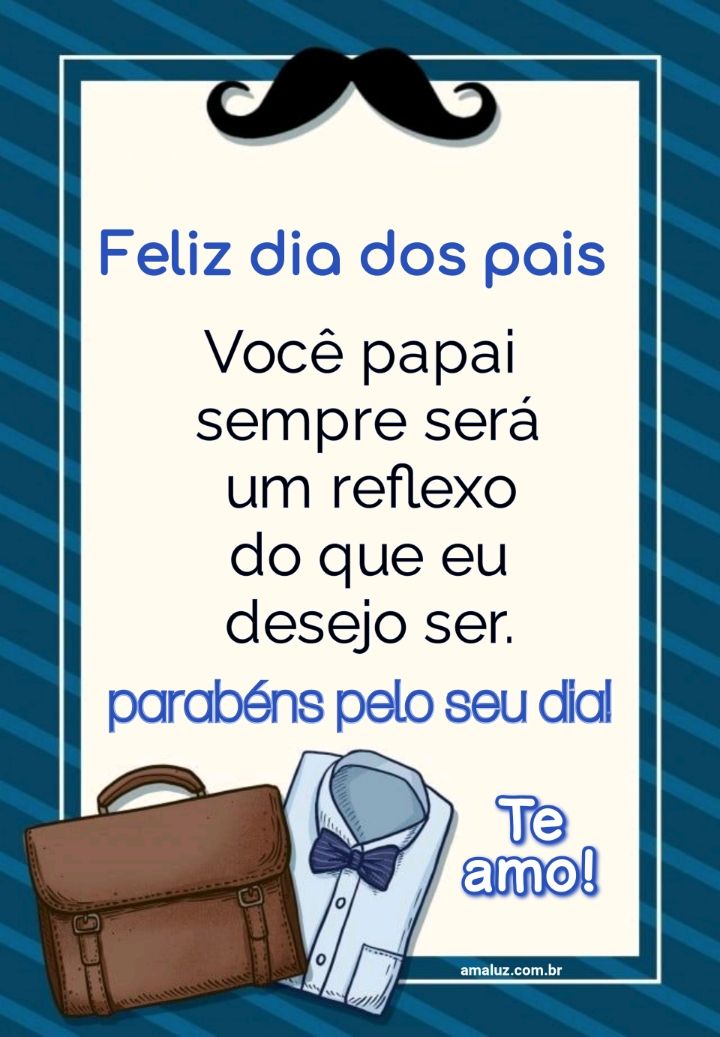 Você é um reflexo para mim feliz dia dos pais