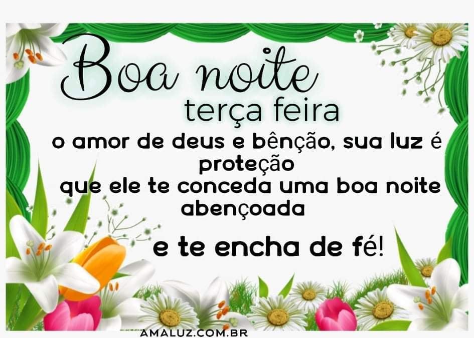 boa noite terça feira abençoada que Deus te enche de fé
