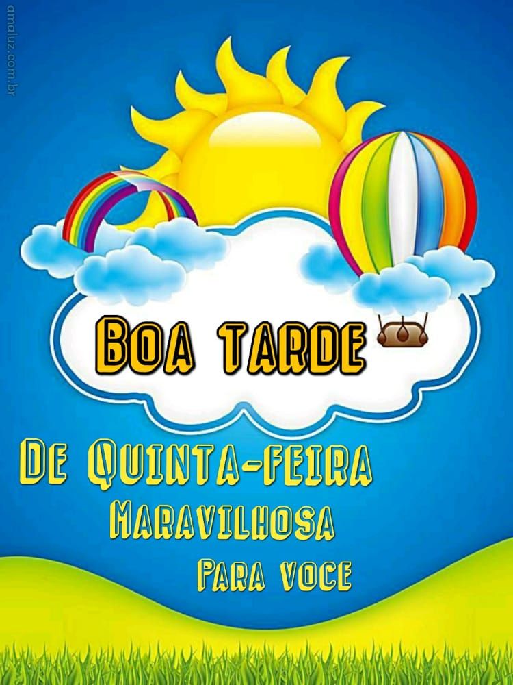 boa tarde de quinta feira maravilhosa para você
