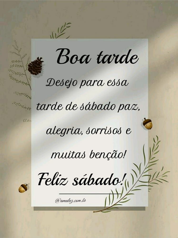 boa tarde desejo para essa tarde sábado muita paz e alegria