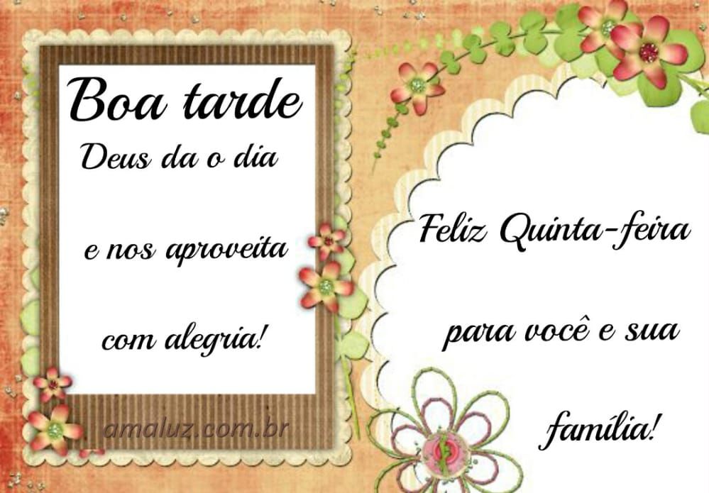 boa tarde e feliz quinta feira para você e sua família