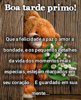 boa tarde primo do meu coração