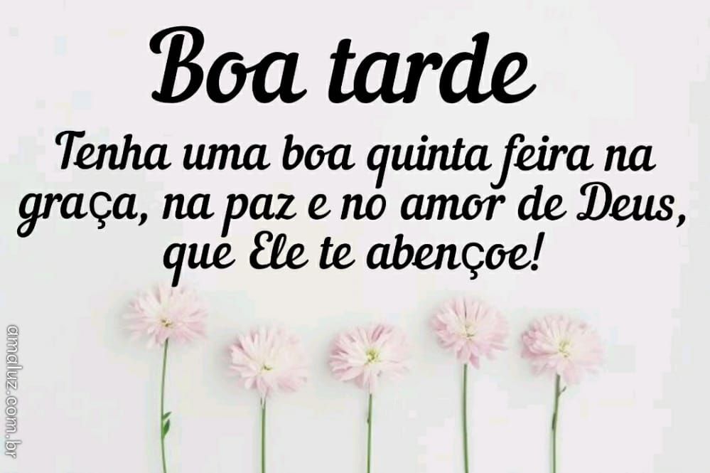 boa tarde tenha uma boa quinta feira
