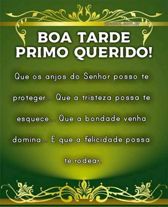 deseje um boa tarde ao seu primo querido