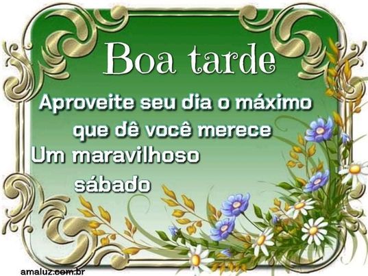 imagem de boa tarde sábado maravilhoso