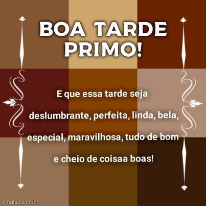 linda mensagem de boa tarde para deseja ao primo