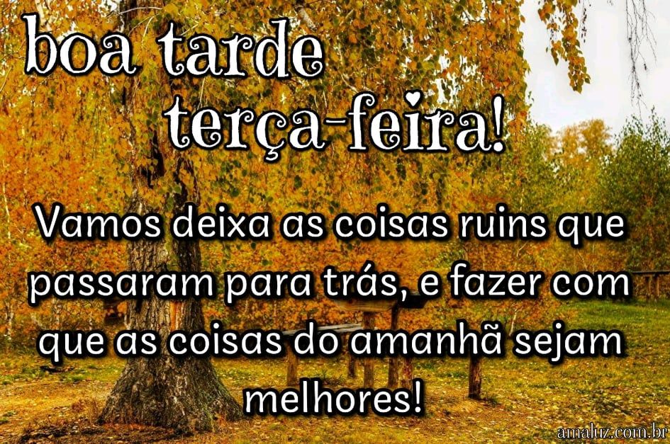 linda tarde de terça feira