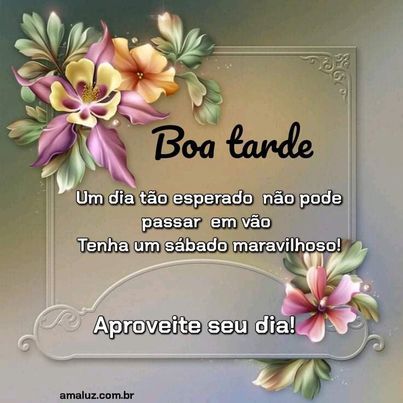 mensagem de boa tarde sábado maravilhoso